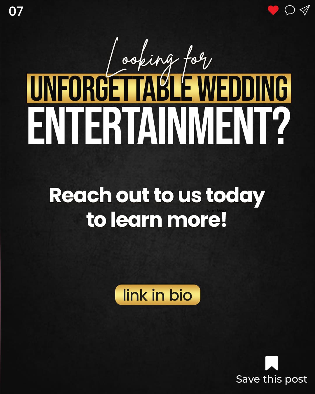 Text promoting unforgettable wedding entertainment with a call to action to learn more; link in bio.