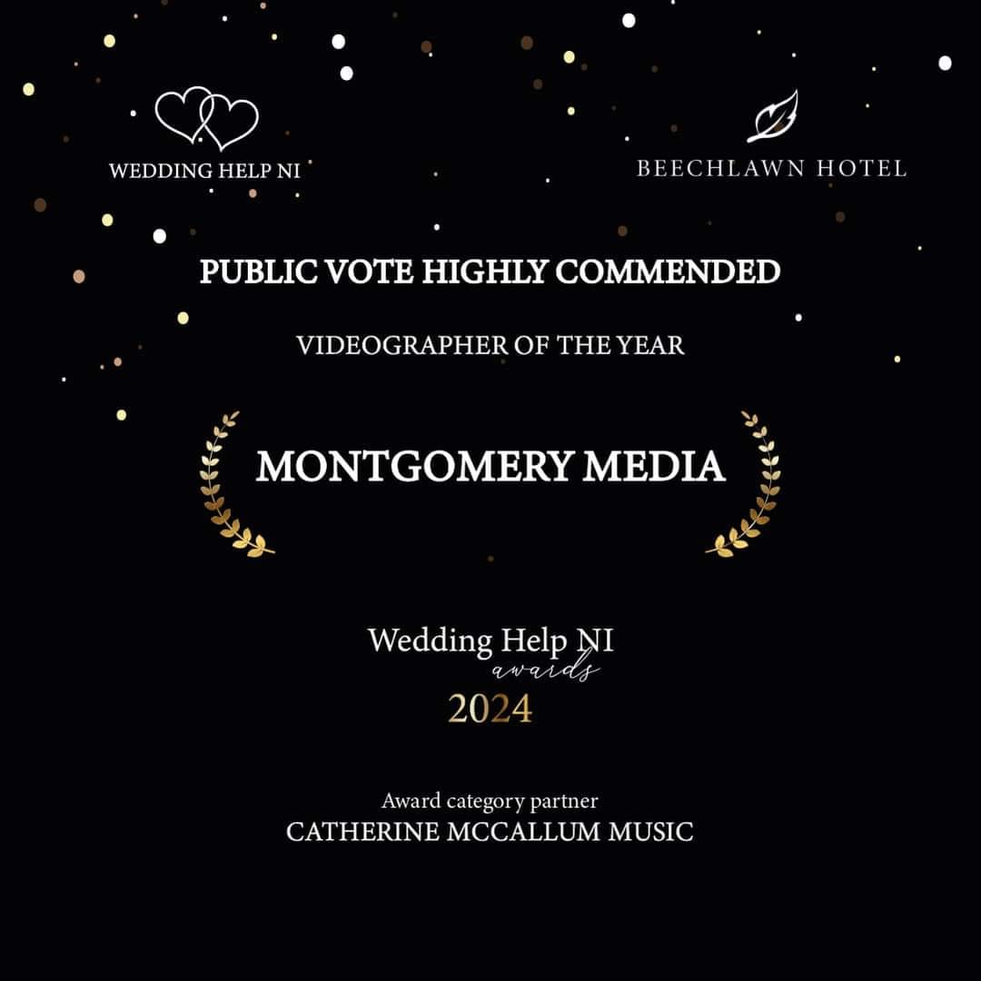 Award for Videographer of the Year 2024, Public Vote Highly Commended, won by Montgomery Media at Wedding Help NI Awards.